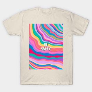 Be Happy T-Shirt